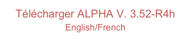 Télécharger ALPHA V. 3.52-R4g
English/French